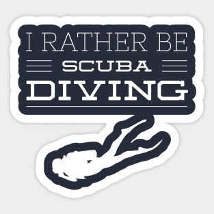 I'D RATHER BE SCUBA DIVING - SCUBA DIVING Sticker